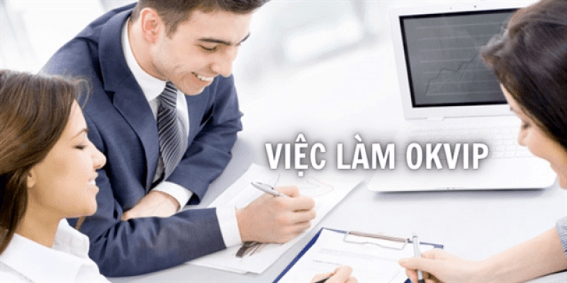 Lợi ích khi được chọn làm nhân viên OKVIP chính thức