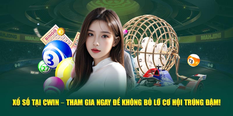 Xổ Số Tại Cwin05 – Tham Gia Ngay Để Không Bỏ Lỡ Cơ Hội Trúng Đậm!