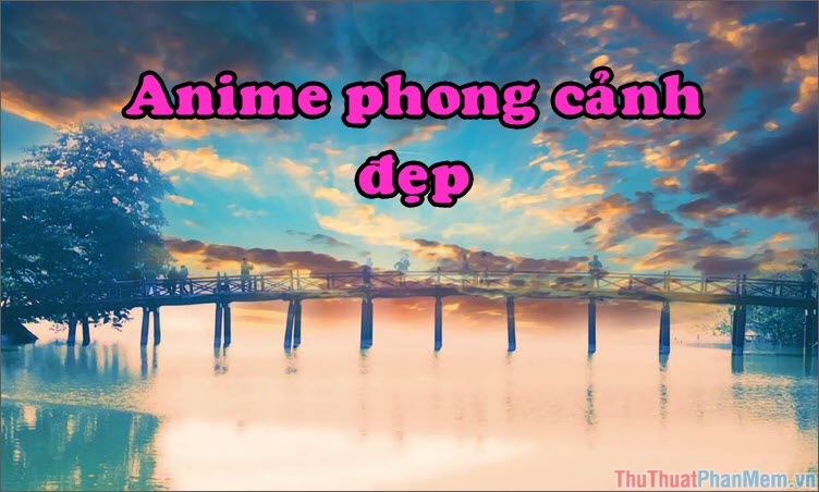ảnh cảnh đẹp anime