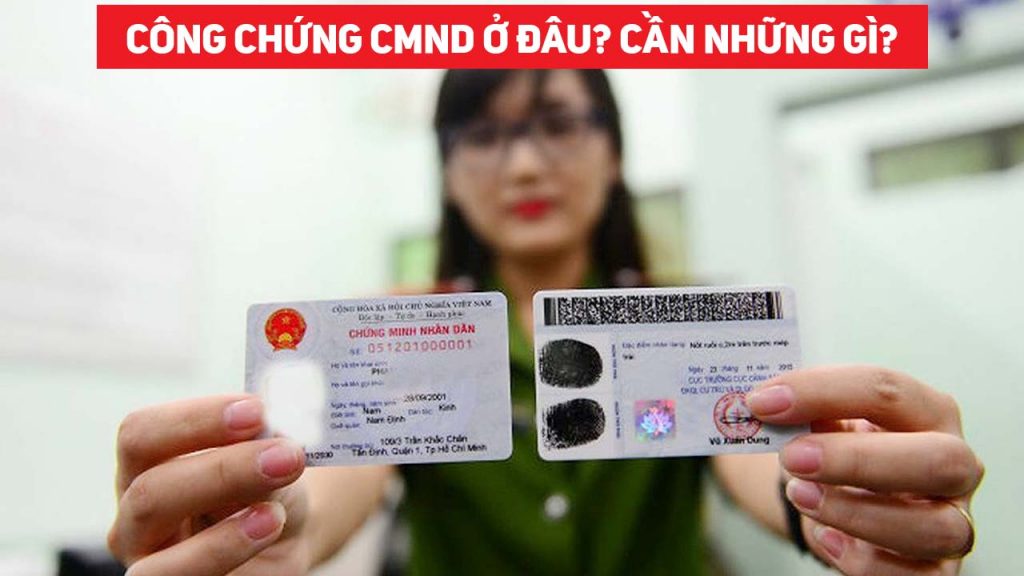 Công chứng cmnd ở đâu