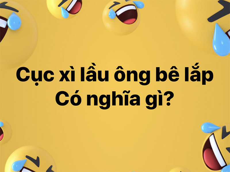 Cục xì lầu là gì