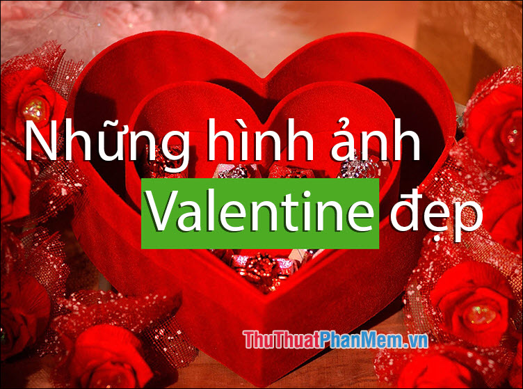 Những Hình Ảnh Valentine Đẹp, Lãng Mạn Và Dễ Thương Nhất - Dyb