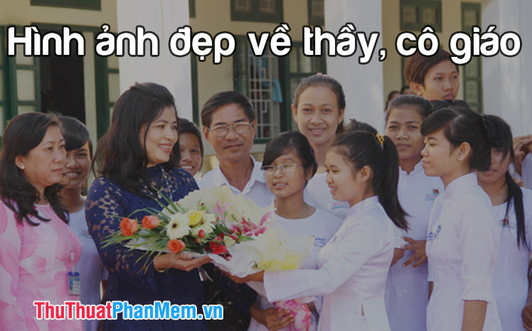 Những Hình Ảnh Đẹp Về Thầy Cô Giáo - Dyb