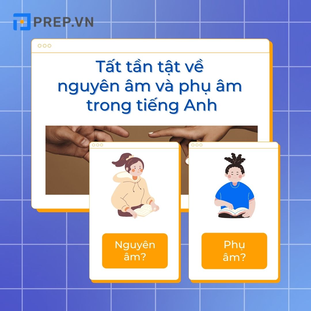 Nguyên âm và phụ âm trong tiếng anh