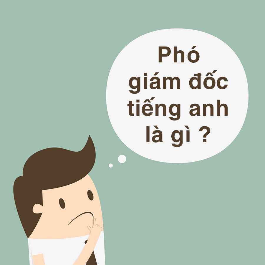 Phó giám đốc tiếng anh