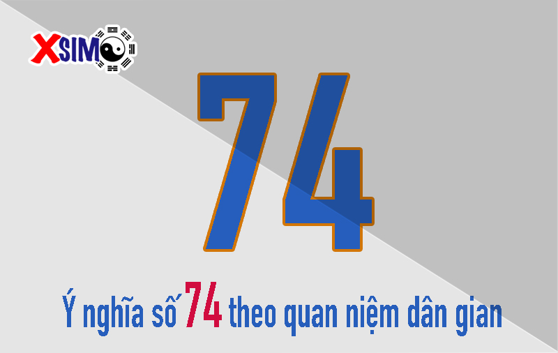 ý nghĩa số 74